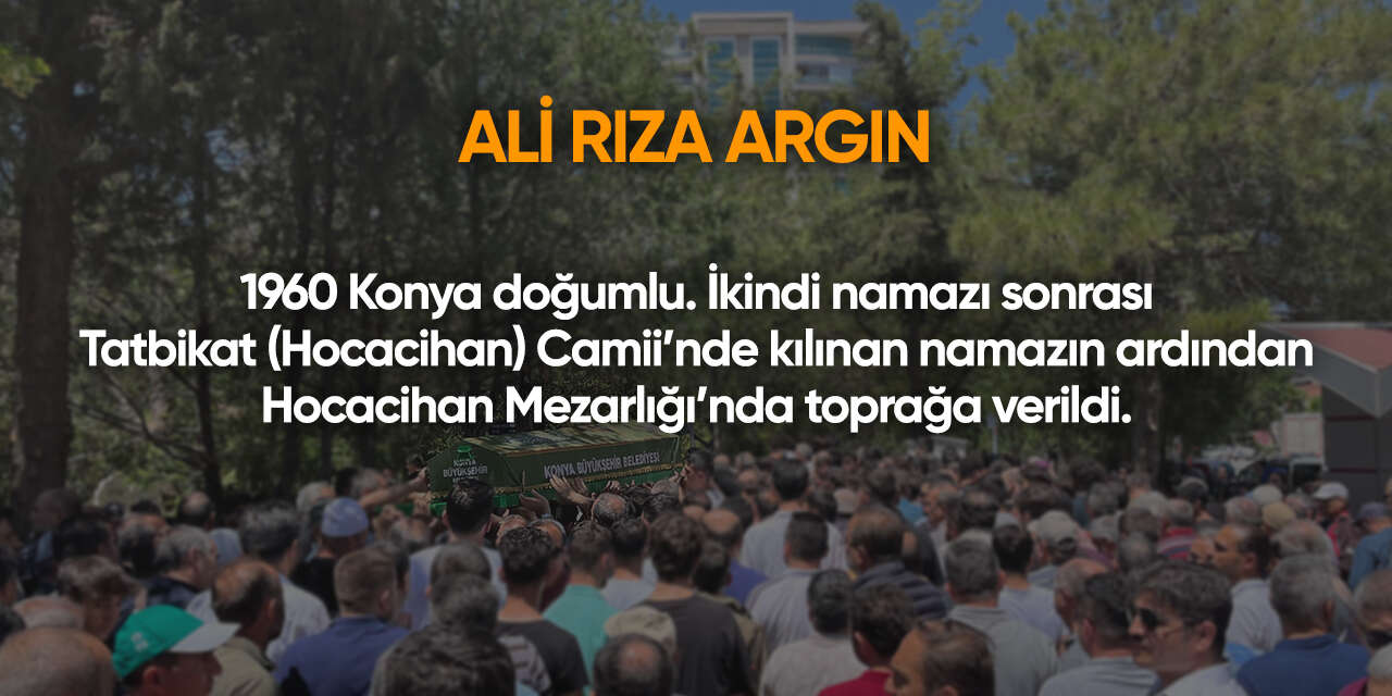 Konya'da bugün vefat edenler | 22 Temmuz 2026 5
